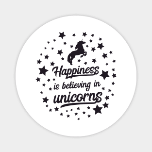 Happiness is Believing in Unicorns Magnet